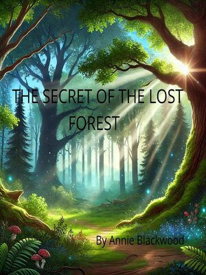 cover image of The Secret of the Lost Forest